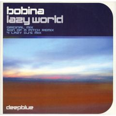 Bobina - Bobina - Lazy World - Deep Blue