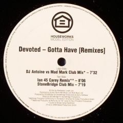 Devoted - Devoted - Gotta Have (Remixes) - Houseworks