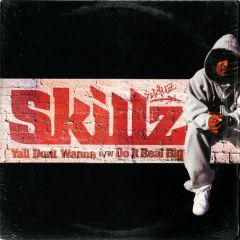 Skillz - Skillz - Y'All Don't Wanna - Rawkus