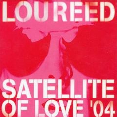 Lou Reed - Lou Reed - Satellite Of Love '04 - NuLife Recordings