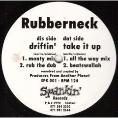 Rubberneck - Rubberneck - Driftin' - Spankin'