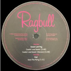 Sweet Left Peg / Duji - Sweet Left Peg / Duji - Cookin And Sewin / Save The Party - Ragbull