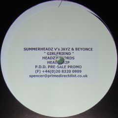 Summerheadz Vs Jay-Z & Beyonce - Summerheadz Vs Jay-Z & Beyonce - Girlfriend - Headz