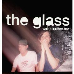 The Glass - The Glass - Won't Bother Me - Four Music