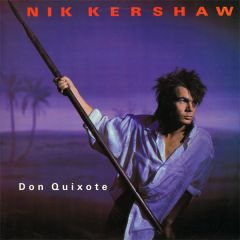 Nik Kershaw - Nik Kershaw - Don Quixote - MCA Records