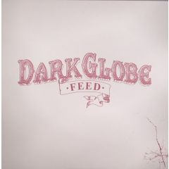 Dark Globe - Dark Globe - Feed - Island Records
