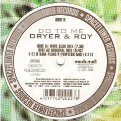 Dryer & Roy - Dryer & Roy - Do To Me - Spaceflower