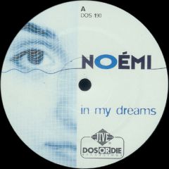 Noemi - Noemi - In My Dreams - Dos Or Die