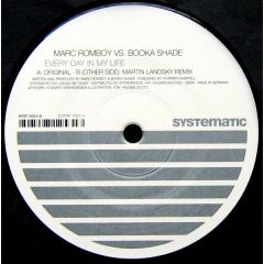 Marc Romboy Vs Booka Shade - Marc Romboy Vs Booka Shade - Every Day In My Life - Systematic