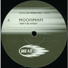 Moonman - Moonman - Don't Be Afraid - Heat