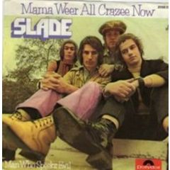 Slade - Slade - Mama Weer All Crazee Now - Polydor