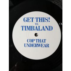 Get This! Vs Timbaland - Get This! Vs Timbaland - Cop That Underwear - Not On Label (Timbaland)