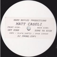 Matt Caseli - Matt Caseli - Get Down - Hard Boiled Recordings