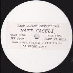Matt Caseli - Matt Caseli - Get Down - Hard Boiled Recordings