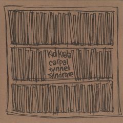 Kid Koala - Kid Koala - Carpal Tunnel Syndrome - Ninja Tune