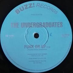 Undergraduates - Undergraduates - Funk On Up - Buzz! Records