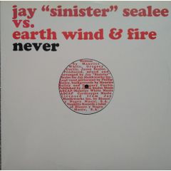 Jay Sinister Sealee Vs Earth Wind & Fire - Jay Sinister Sealee Vs Earth Wind & Fire - Never - Vendetta