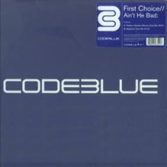 First Choice - First Choice - Ain't He Bad - Code Blue