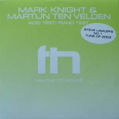 Mark Knight & M Ten Velden - Mark Knight & M Ten Velden - Acid Test - Fantastic House