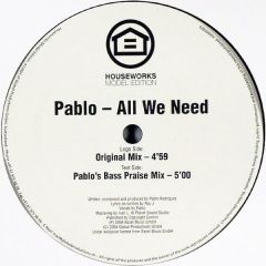 Pablo - Pablo - All We Need - Houseworks