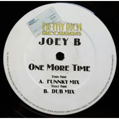 Joey B - Joey B - One More Time - Filthy Rich Records
