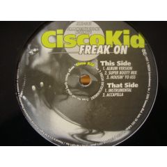 Cisco Kid - Cisco Kid - Freak On - 2 Fresh Entertainment