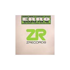 Erro - Erro - Change For Me (Remix) (Part 2) - Z Records