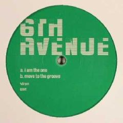 6th Avenue - 6th Avenue - I Am The One / Move To The Groove - Not On Label