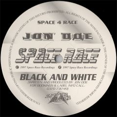 Jon Doe - Jon Doe - Black And White / Feel The Bass - Space Race Recordings