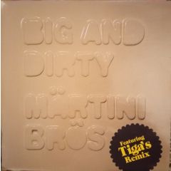 Martini Bros. - Martini Bros. - Big And Dirty - Turbo