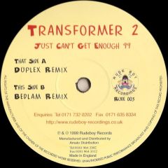Transformer 2 - Transformer 2 - Just Can't Get Enough (1999 Remixes) - Rude Boy