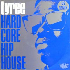 Tyree - Tyree - Hardcore Hip House - DJ International