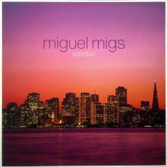 Miguel Migs - Miguel Migs - Satisfied - NRK