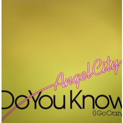 Angel City - Angel City - Do You Know (I Go Crazy) - Data Records