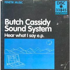 Butch Cassidy Sound System - Butch Cassidy Sound System - Hear What I Say EP - Fenetik