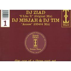 DJ Ziad/DJ Misjah & DJ Tim - DJ Ziad/DJ Misjah & DJ Tim - U Like It/Access - Tripoli Trax