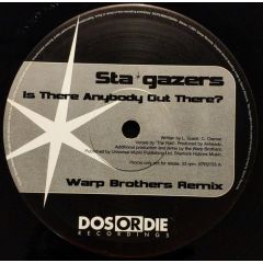 Stargazers - Stargazers - Is There Anybody Out There (Remixes) - Dos Or Die