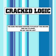 Cracked Logic - Cracked Logic - We Dare The Radio To Playlist...... - Nukleuz Blue