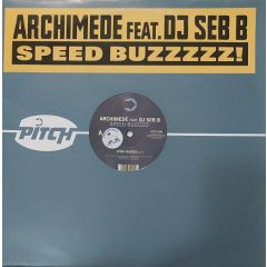 Archimede Feat. DJ Seb B - Archimede Feat. DJ Seb B - Speed Buzzzzz! - Pitch Records