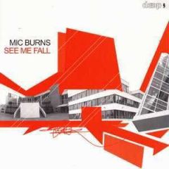 Mic Burns - Mic Burns - See Me Fall - Deep Records