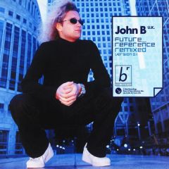 John B - John B - Future Reference (Remixes Vol 1) - Beta