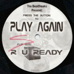 The Beatfreaks - The Beatfreaks - Press The Button To Play Again / R U Ready - Undercover Artists