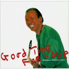 Sadao Watanabe - Sadao Watanabe - Good Time For Love - WEA