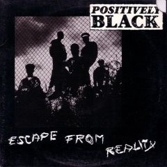 Positively Black - Positively Black - Escape From Reality - Select