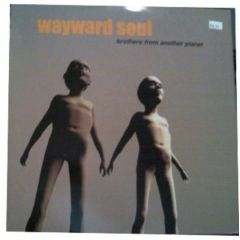 Wayward Soul - Wayward Soul - Brothers From Another Planet - Pias