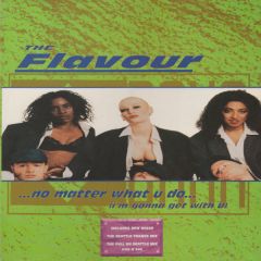 The Flavour - The Flavour - No Matter What U Do (I'm Gonna Get With U) - Jive