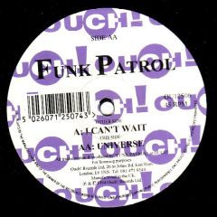 Funk Patrol - Funk Patrol - I Can't Wait - Ouch!