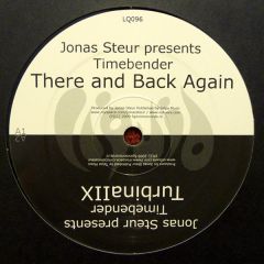 Jonas Steur Presents Timebender - Jonas Steur Presents Timebender - There And Back Again / Turbaniix - Liquid 