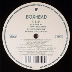 Boxhead - Boxhead - U DJ's - Low Press.Ltd