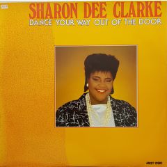 Sharon Dee Clarke - Sharon Dee Clarke - Dance Your Way Out Of The Door - Arista